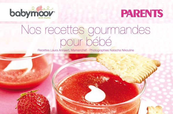 Nouveau livret de recettes pour bébé offert par Babymoov dans le magazine Parents de Juillet 2013