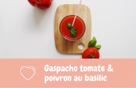 Gaspacho tomate & poivron au basilic